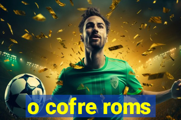 o cofre roms